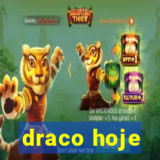 draco hoje